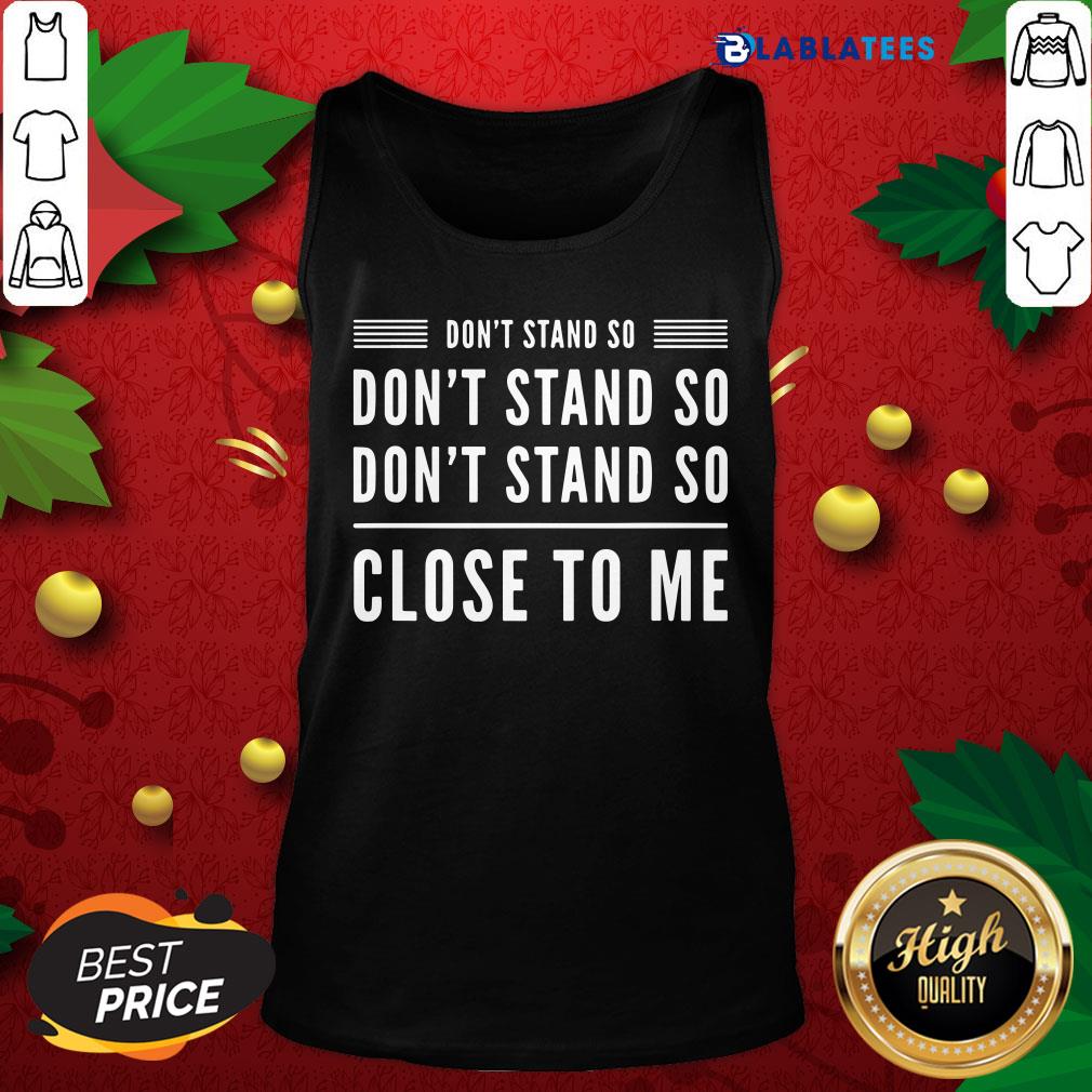 Official Don’t Stand So Close To Me Funny Graphic Humour Shirt - Image 2