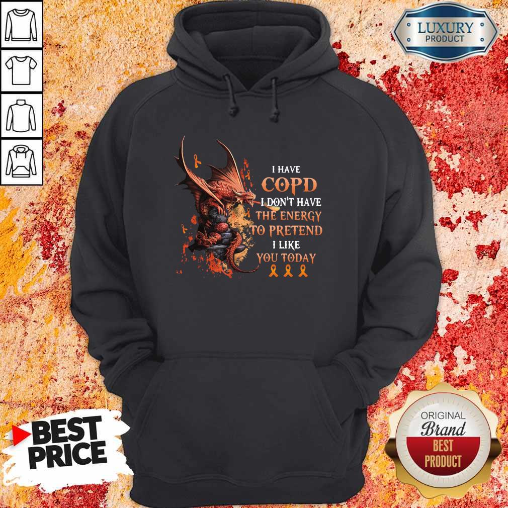 Official Dragon I Have Copd I Don’t Have The Energy To Pretend I Like You Today Shirt - Image 5