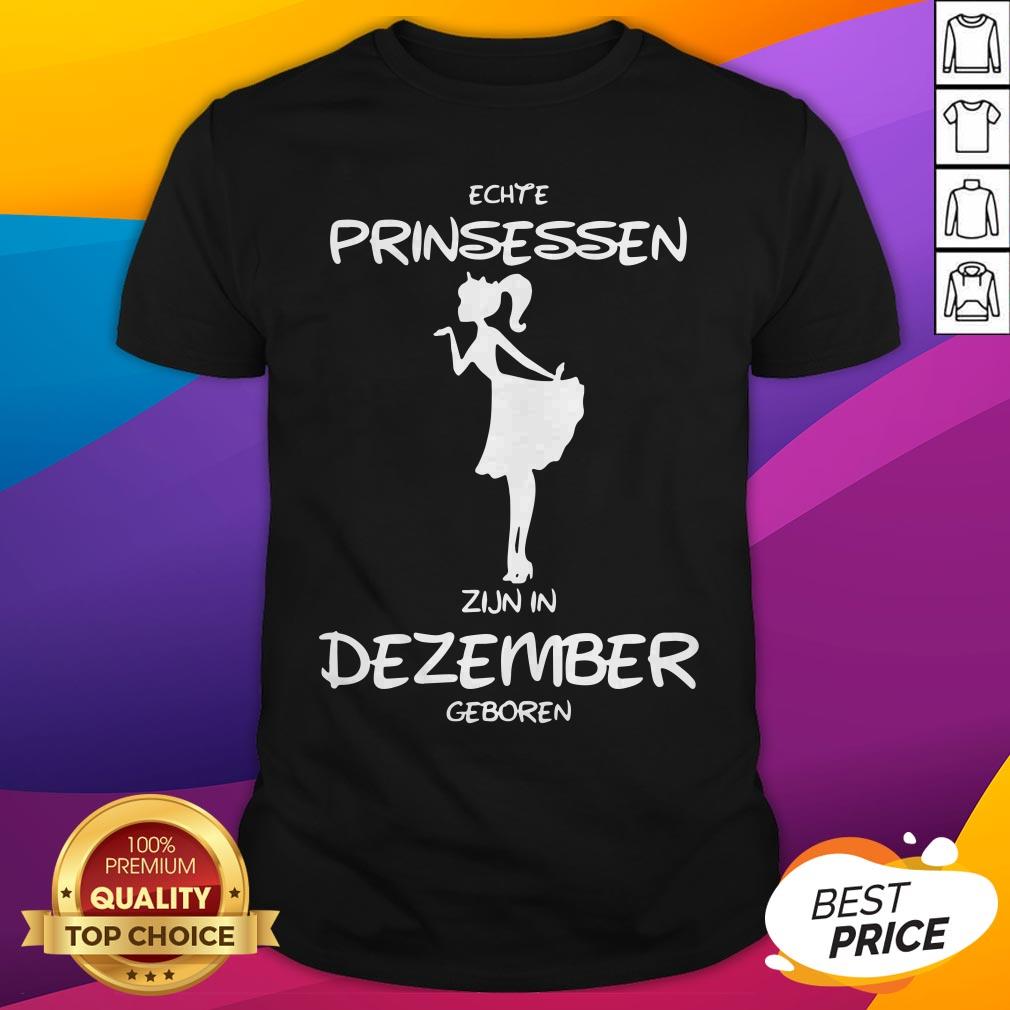 Official Echte Prinsessen Zijn In Dezember Geboren Shirt