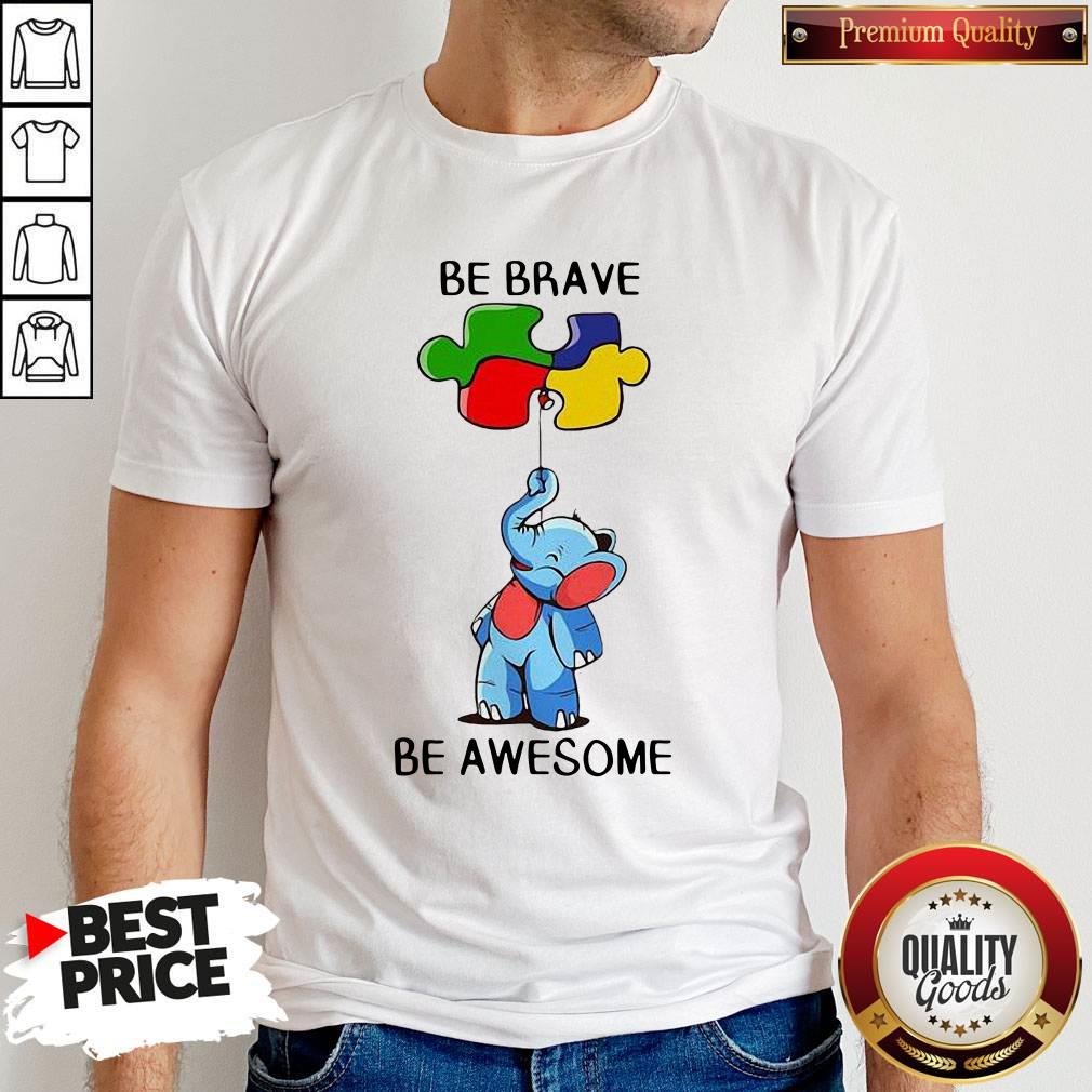 Official Elephant Autism Be Brave Be Awesome Shirt