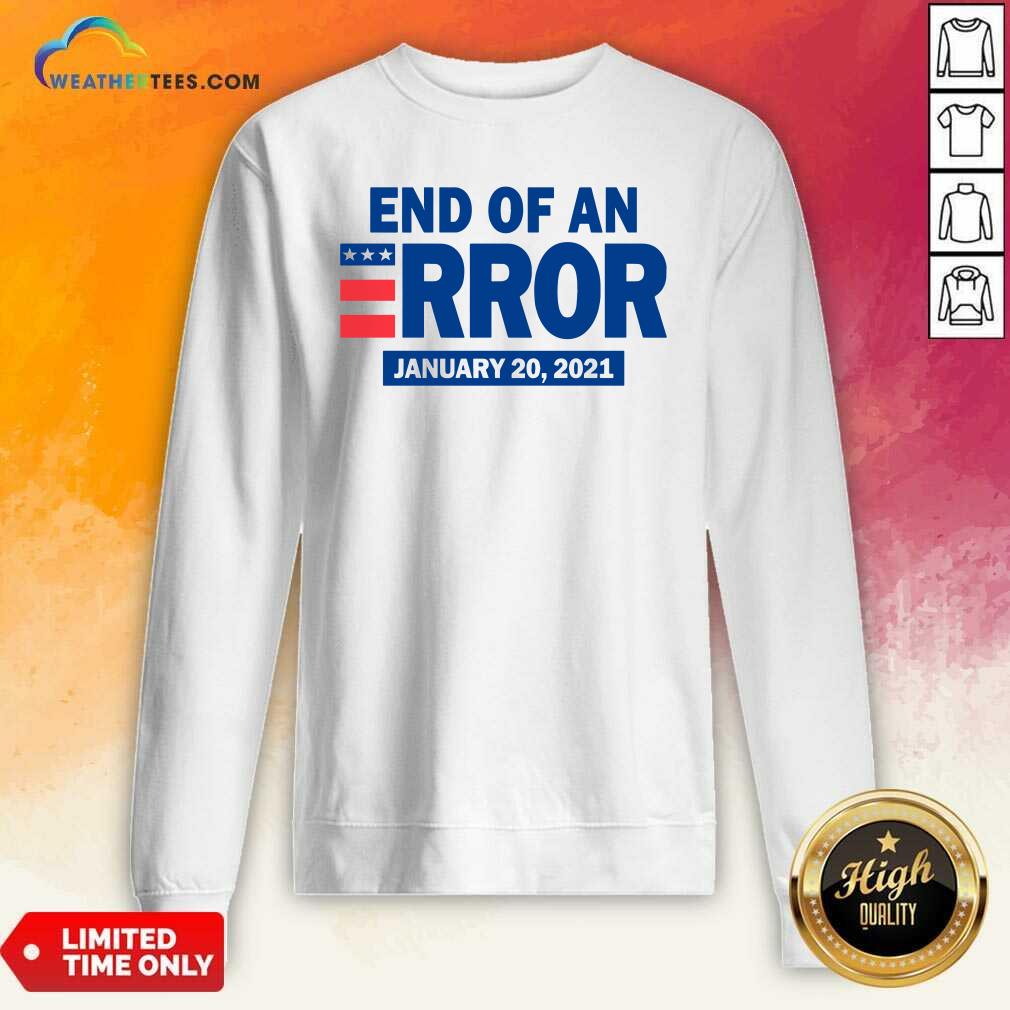 Official End Of An Error January 20 2021 Election Shirt - Image 2