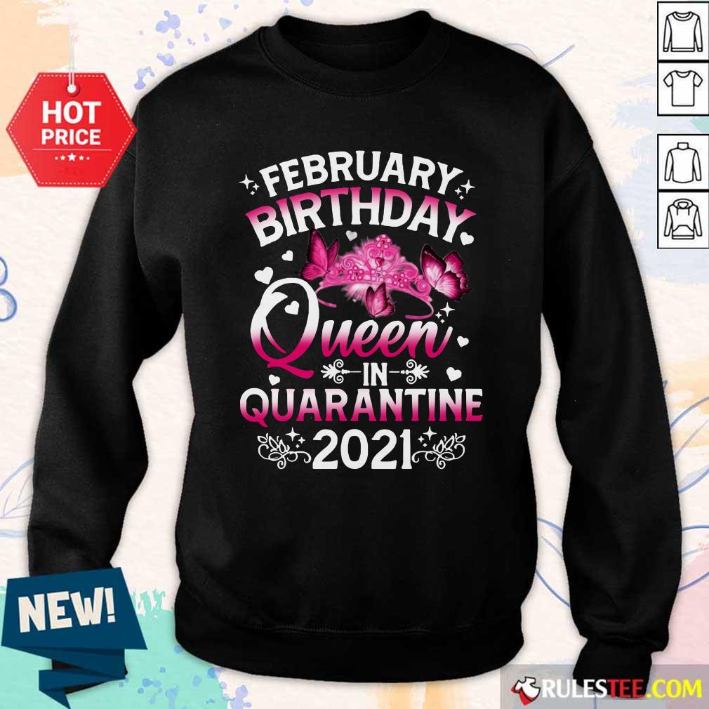 Official February Birthday Queen In Quarantine 2021 Shirt - Image 5