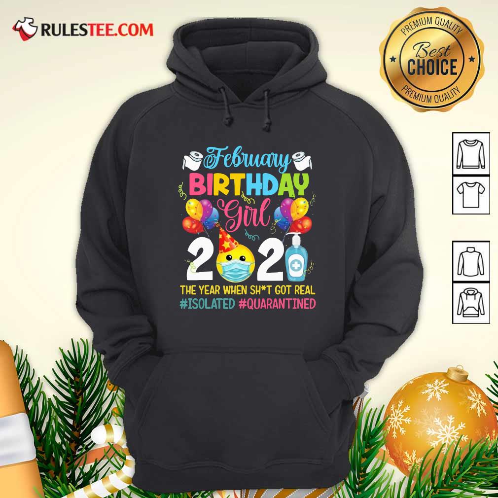 Official February Girl 2021 The Year When Shit Got Real ISOLATED Quarantined Shirt - Image 2
