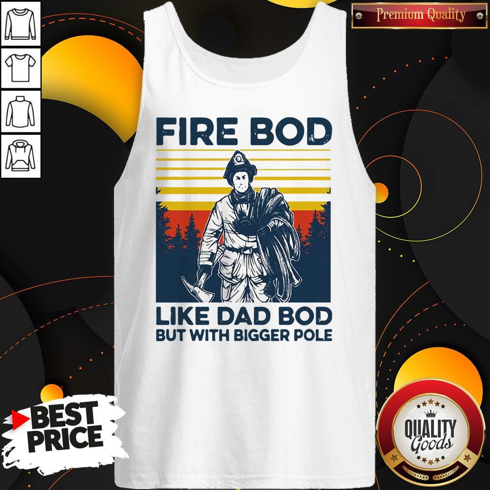 Official Firefighter Fire Bod Like Dad Bod But With Bigger Pole Vintage Shirt - Image 5