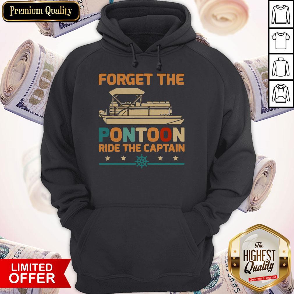 Official Forget The Pontoon Ride The Captain Shirt - Image 2