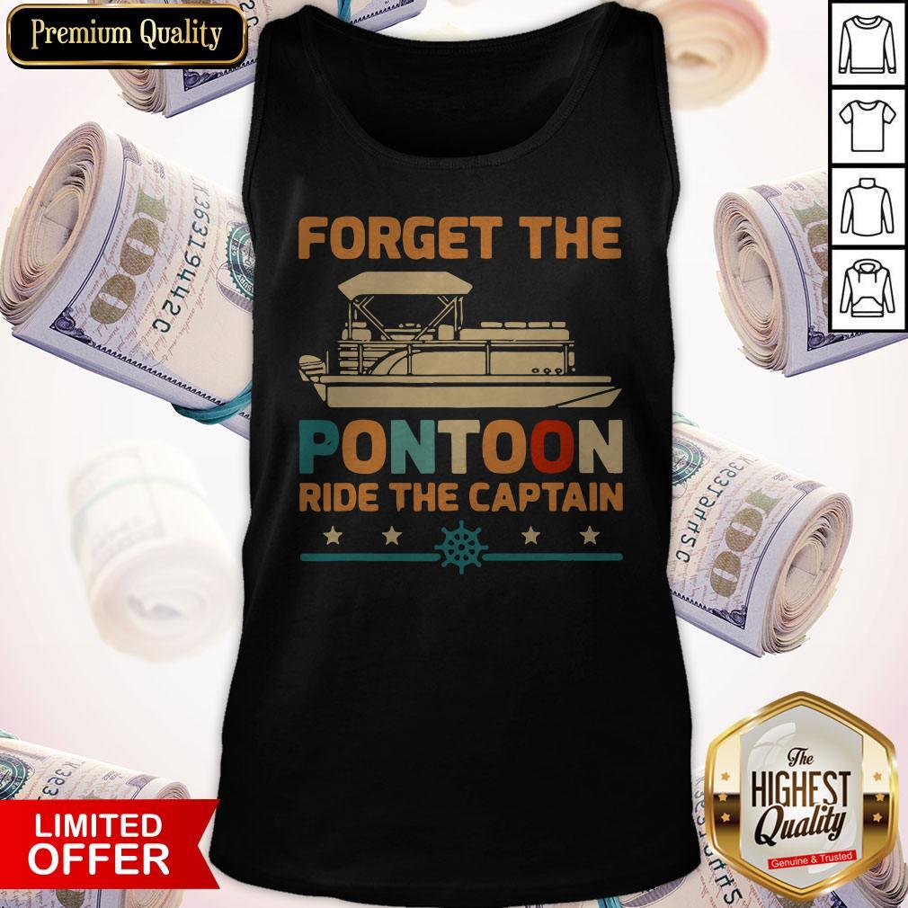 Official Forget The Pontoon Ride The Captain Shirt - Image 4