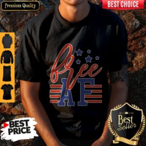 Official Free Af 4th Of July Shirt