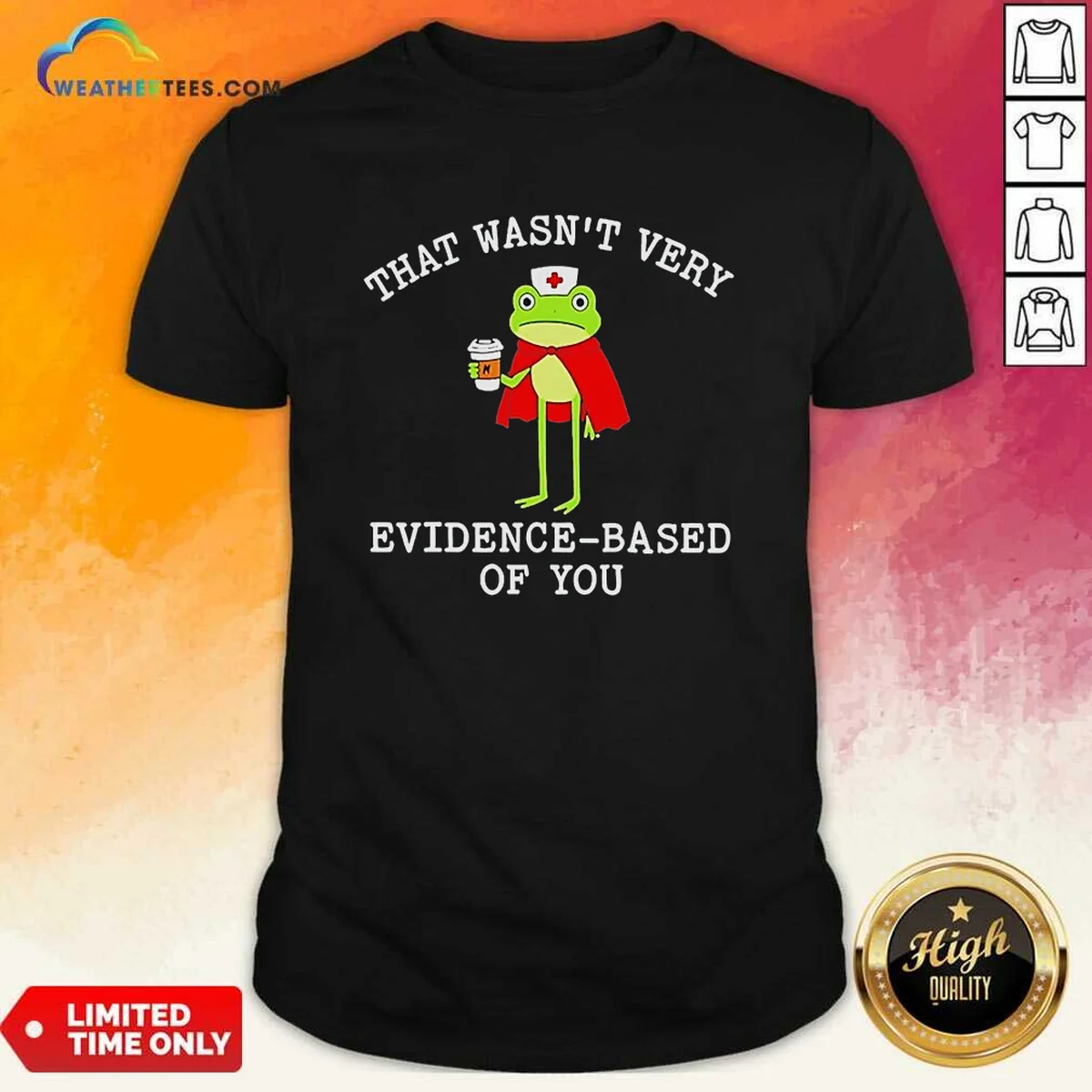 Official Frog That Wasn'T Very Evidence Based Of You Shirt