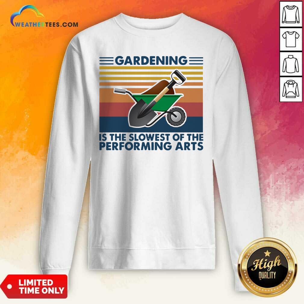 Official Gardening Is The Slowest Of The Performing Arts Vintage Shirt - Image 2