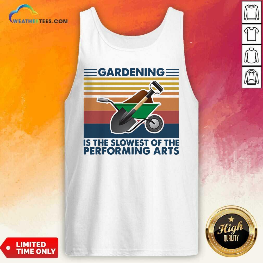 Official Gardening Is The Slowest Of The Performing Arts Vintage Shirt - Image 4