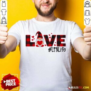 Official Gnome Love Valentine #LPN Life Shirt