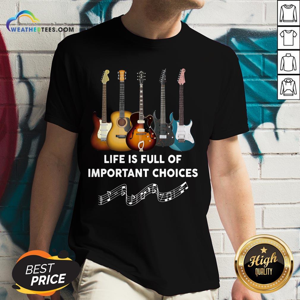 Official Guitar Life Is Full Of Important Choices Shirt - Image 2