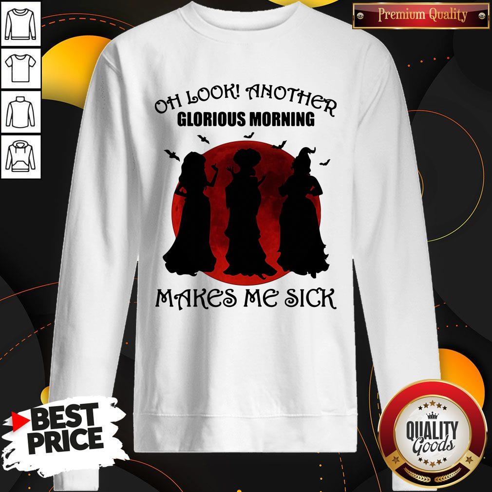 Official Halloween Oh Look Another Glorious Morning Makes Me Sick Shirt - Image 3