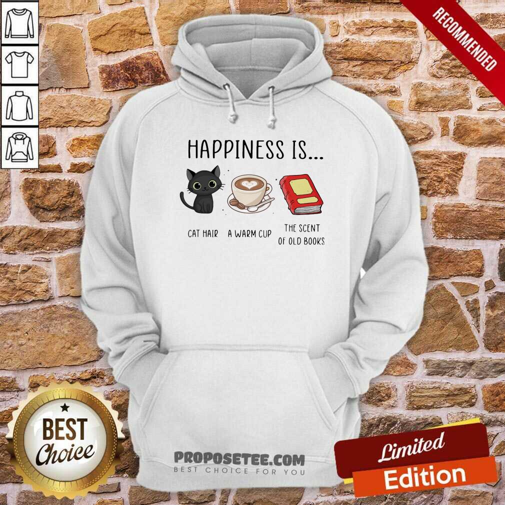 Official Happiness Is Cat Hair A Warm Cup The Scent Of Old Books Shirt - Image 2