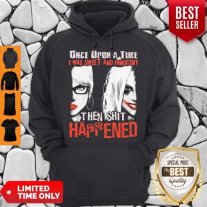 Alternative view of Official Harley Quinn Once Upon A Time I Was Sweet And Innocent Then Shit Happened Shirt
