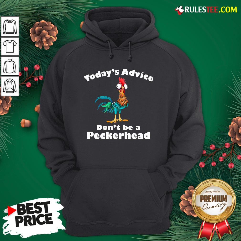 Official Hei Hei Today’s Advice Don’t Be A Peckerhead Shirt - Image 2