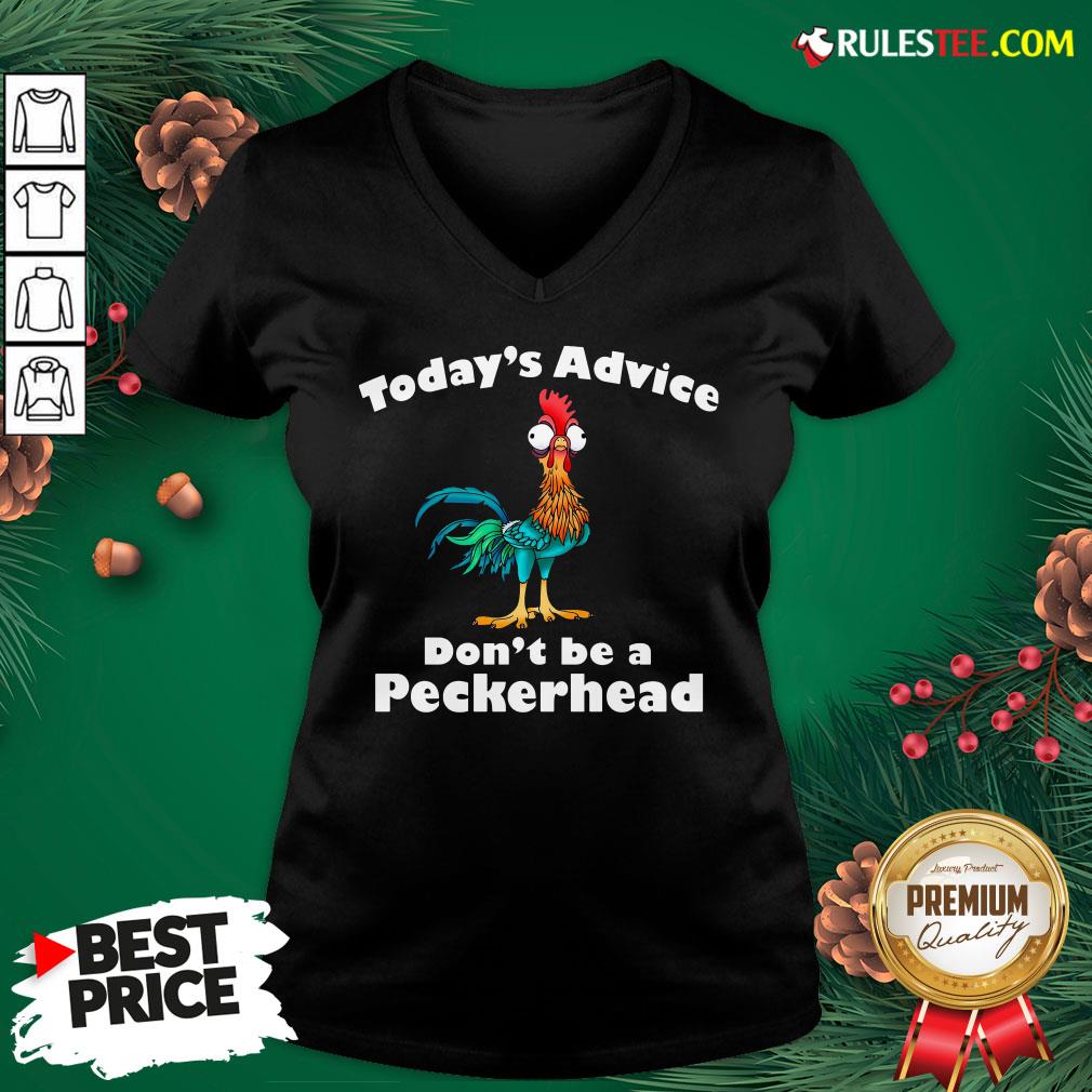 Official Hei Hei Today’s Advice Don’t Be A Peckerhead Shirt - Image 3