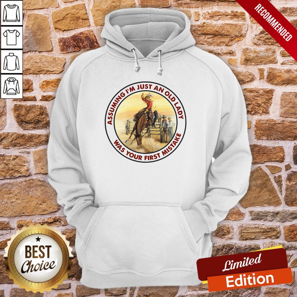 Official Horse Assuming I’m Just An Old Lady Was Your First Mistake Shirt - Image 5