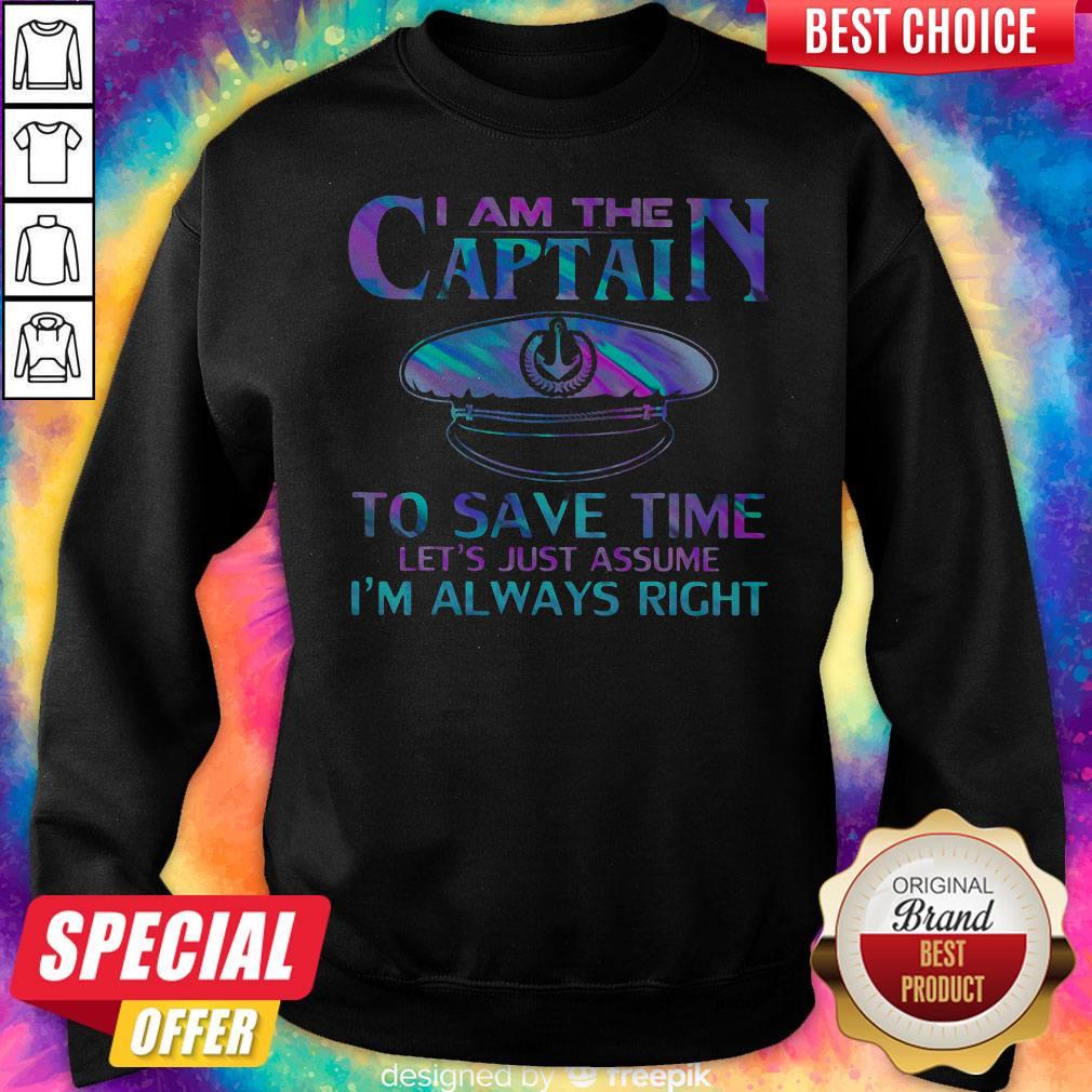 Official I Am The Captain To Save Time Let’s Just Assume I’m Always Right Shirt - Image 4