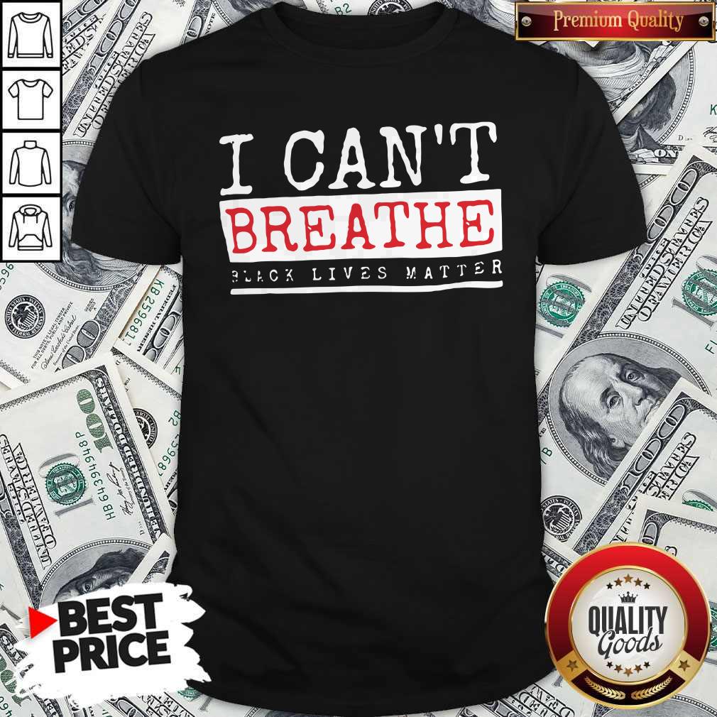 Official I Cant Breathe Black Lives Matter Shirt