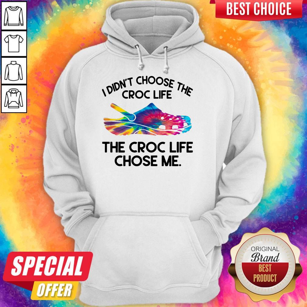 Official I Didn’t Choose The Croc Life The Croc Life Chose Me Shirt - Image 2