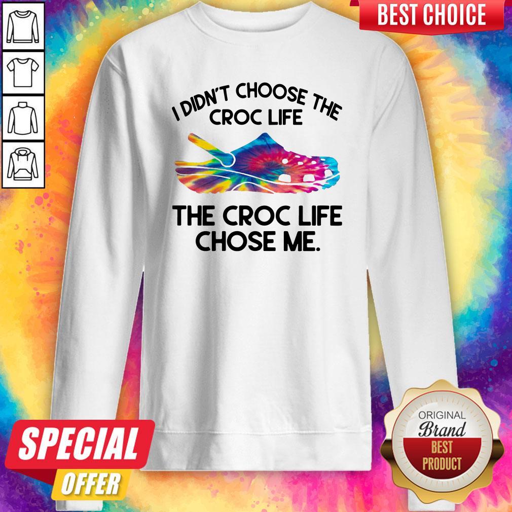 Official I Didn’t Choose The Croc Life The Croc Life Chose Me Shirt - Image 5