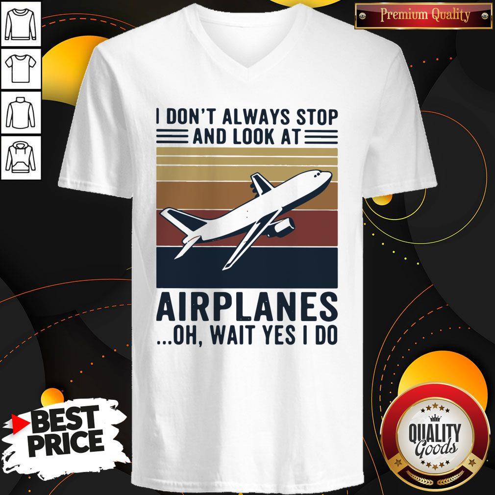Official I don’t always stop and look at airplanes oh wait yes i do vintage shirt - Image 3