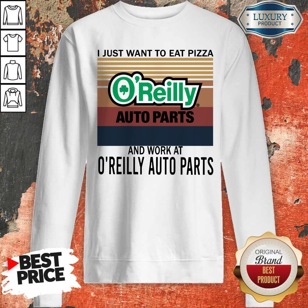 Official I Just Want To Eat Pizza O’reilly And Work At O’reilly Auto Parts Vintage Shirt - Image 2