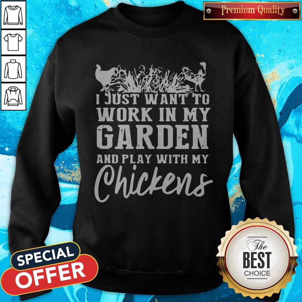 Official I Just Want To Work In My Garden And Play With My Chickens Shirt - Image 5