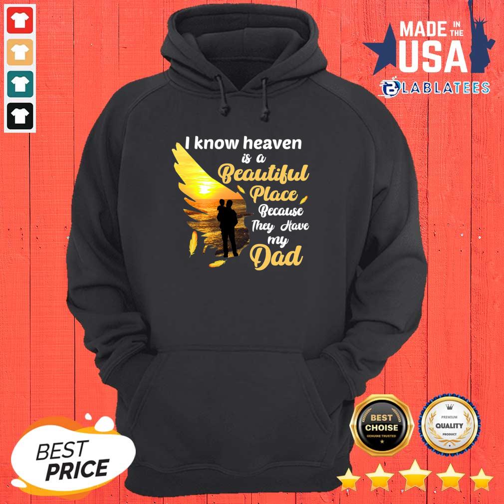 Official I Know Heaven Is A Beautiful Place Because They Have My Dad Shirt - Image 3