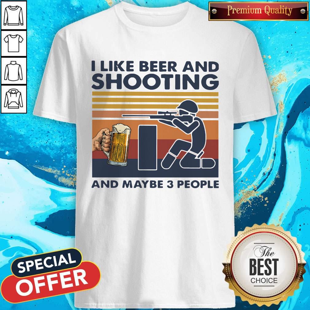 Official I Like Beer And Shooting And Maybe 3 People Vintage Shirt