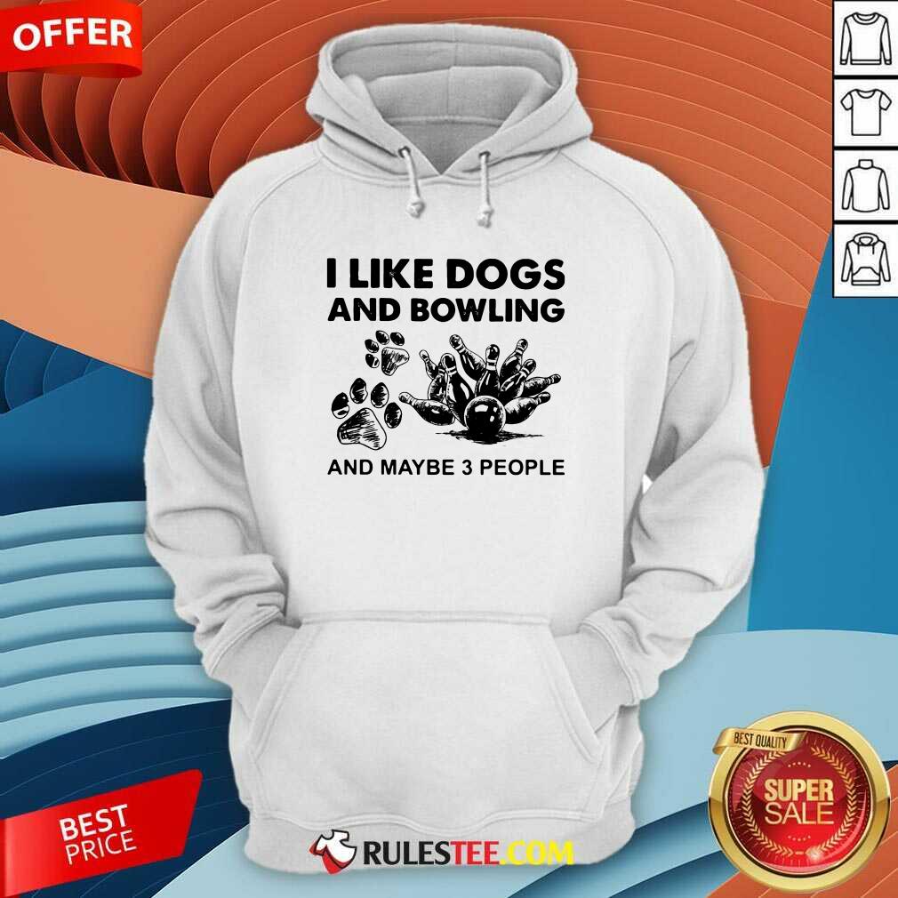 Official I Like Dogs And Bowling And Maybe Three People Shirt - Image 2
