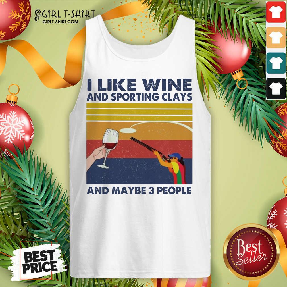 Official I Like Wine And Sporting Clays And Maybe People Vintage Shirt - Image 3