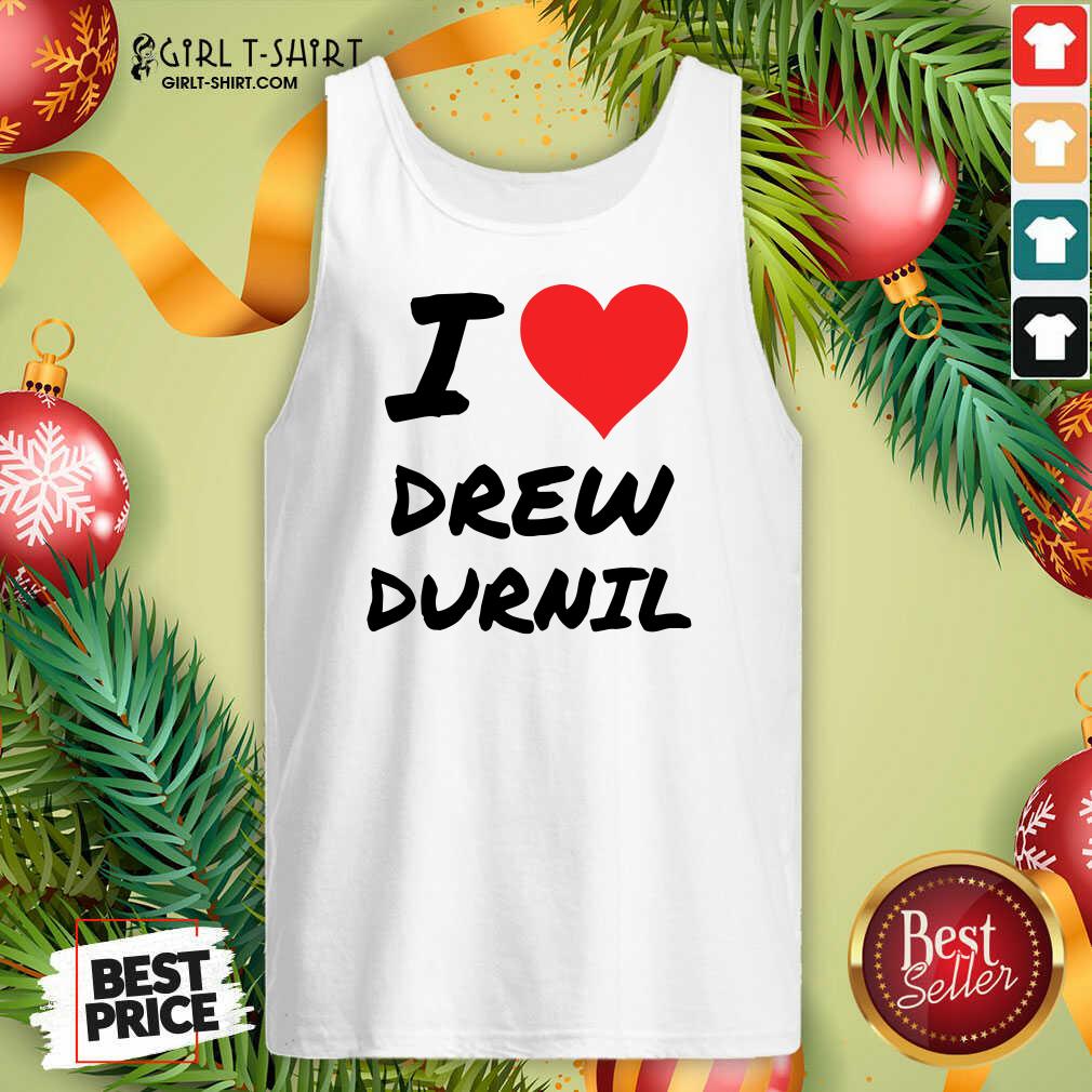 Official I Love Drew Durnil Shirt - Image 4