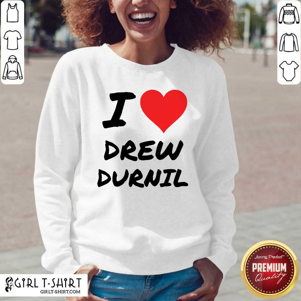 Official I Love Drew Durnil Shirt - Image 3