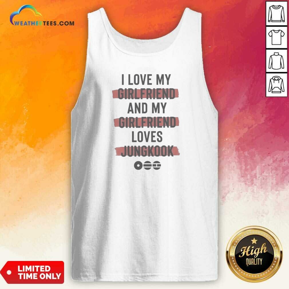 Official I Love My Girlfriend And My Girlfriend Loves Jungkook Shirt - Image 4