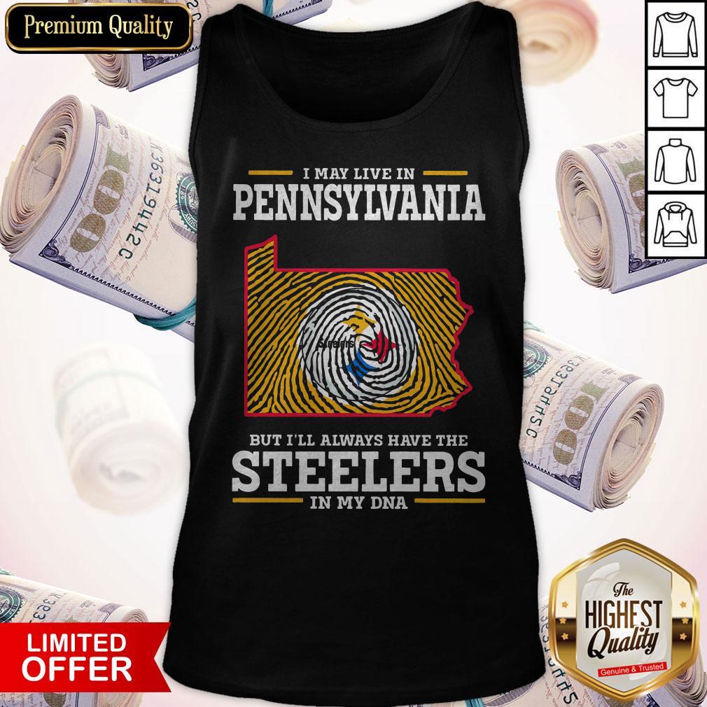 Official I May Live In Pennsylvania But I’ll Always Have The Steelers In My DNA Shirt - Image 4