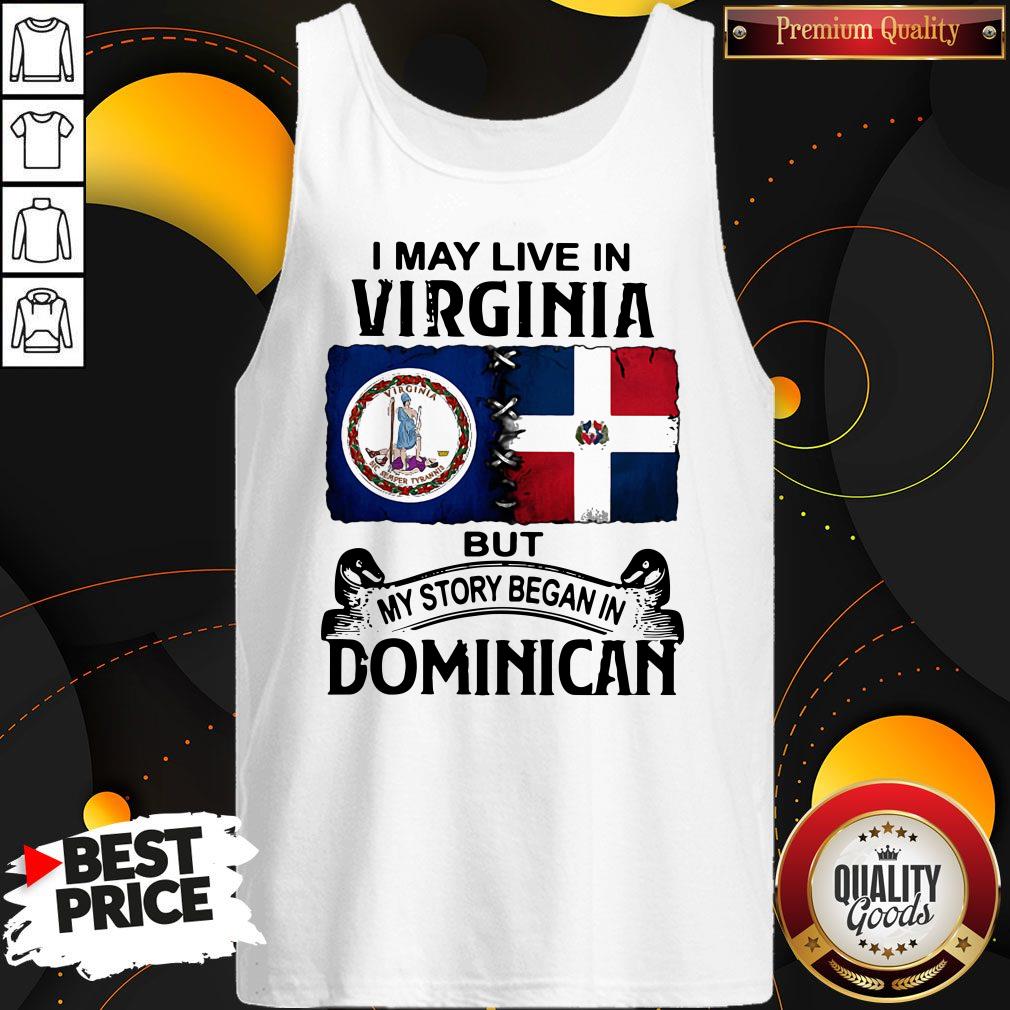 Official I May Live In Virginia But My Story Began In Dominican Shirt - Image 5