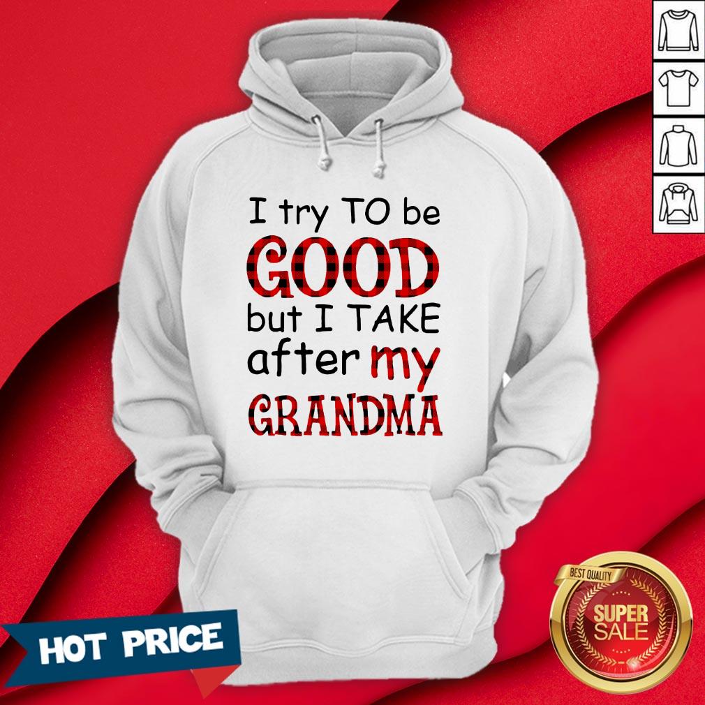 Official I Try To Be Good But I Take After My Grandma Shirt - Image 5