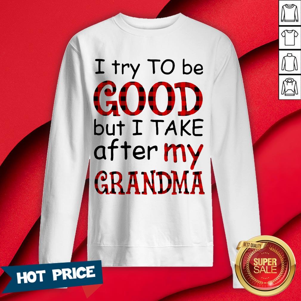 Official I Try To Be Good But I Take After My Grandma Shirt - Image 4