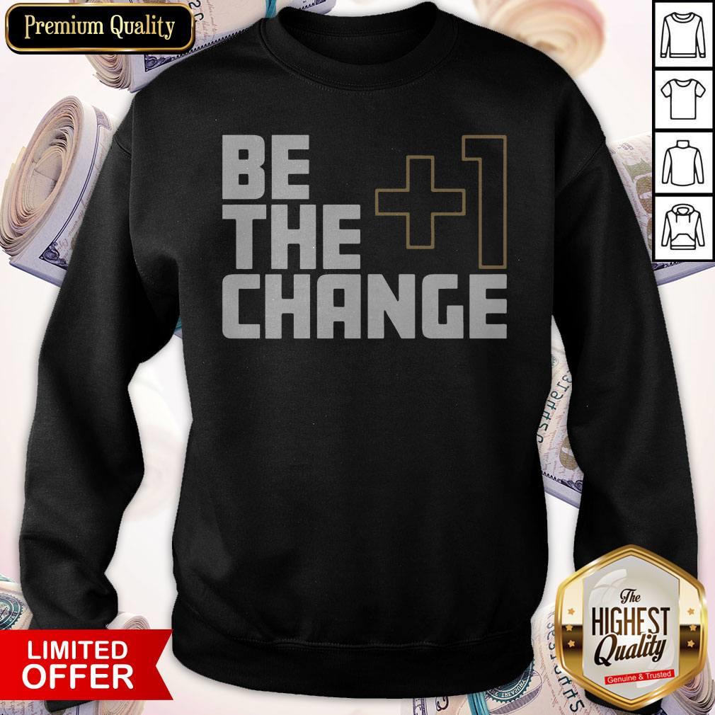 Official I Would Like The +1 Change Shirt - Image 4