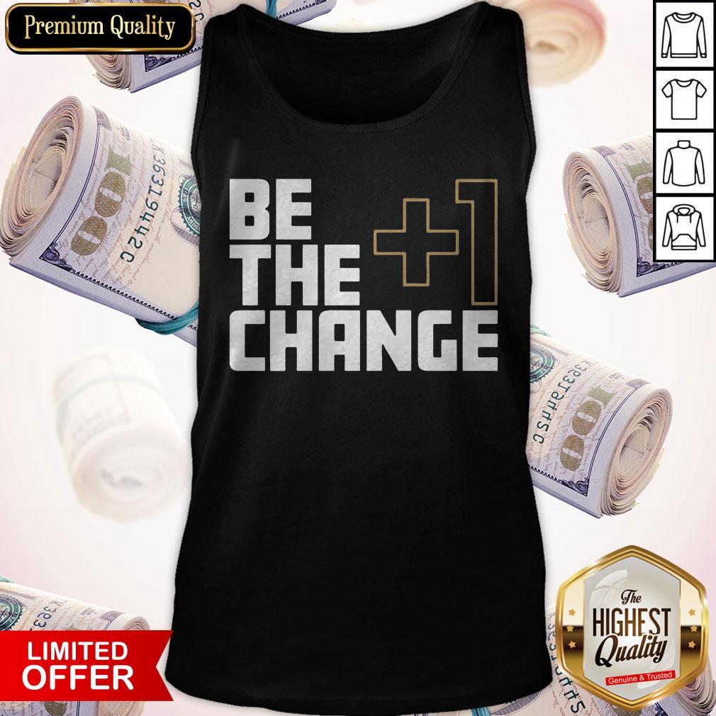 Official I Would Like The +1 Change Shirt - Image 3