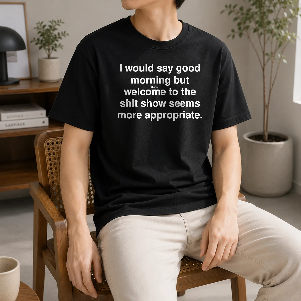 Official I Would Say Good Morning But Welcome To The Shit Show Seems More Appropriate Shirt