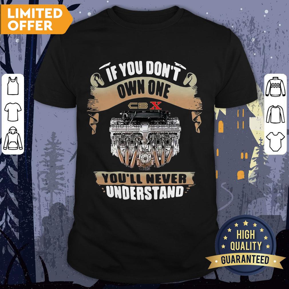 Official If You Don’t Own One CBX You’ll Never Understand Shirt