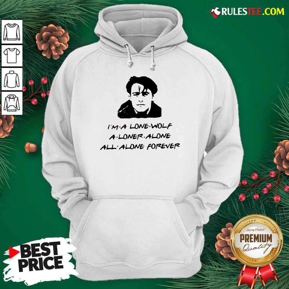Official Im A Lone Wolf Alone Alone All Alone Forever Shirt - Image 3