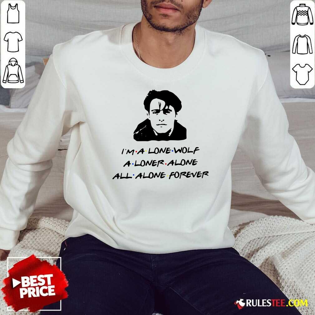 Official Im A Lone Wolf Alone Alone All Alone Forever Shirt - Image 2