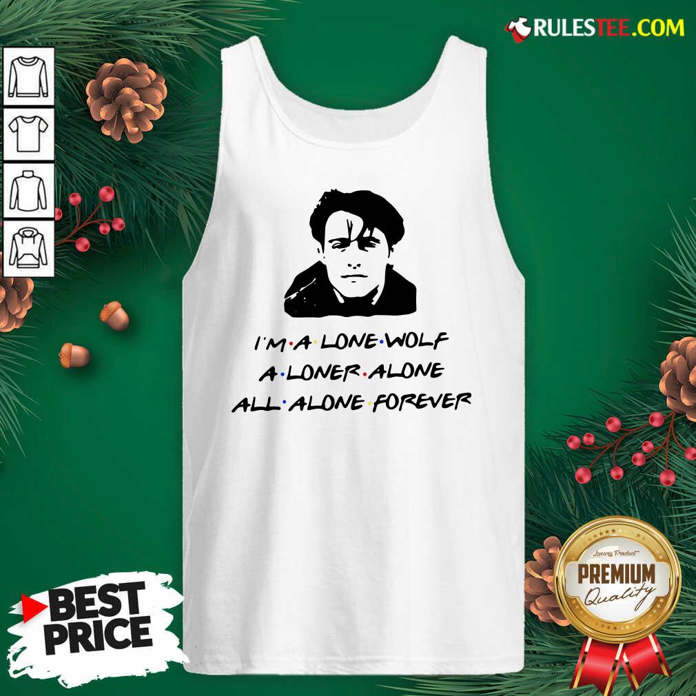Official Im A Lone Wolf Alone Alone All Alone Forever Shirt - Image 5
