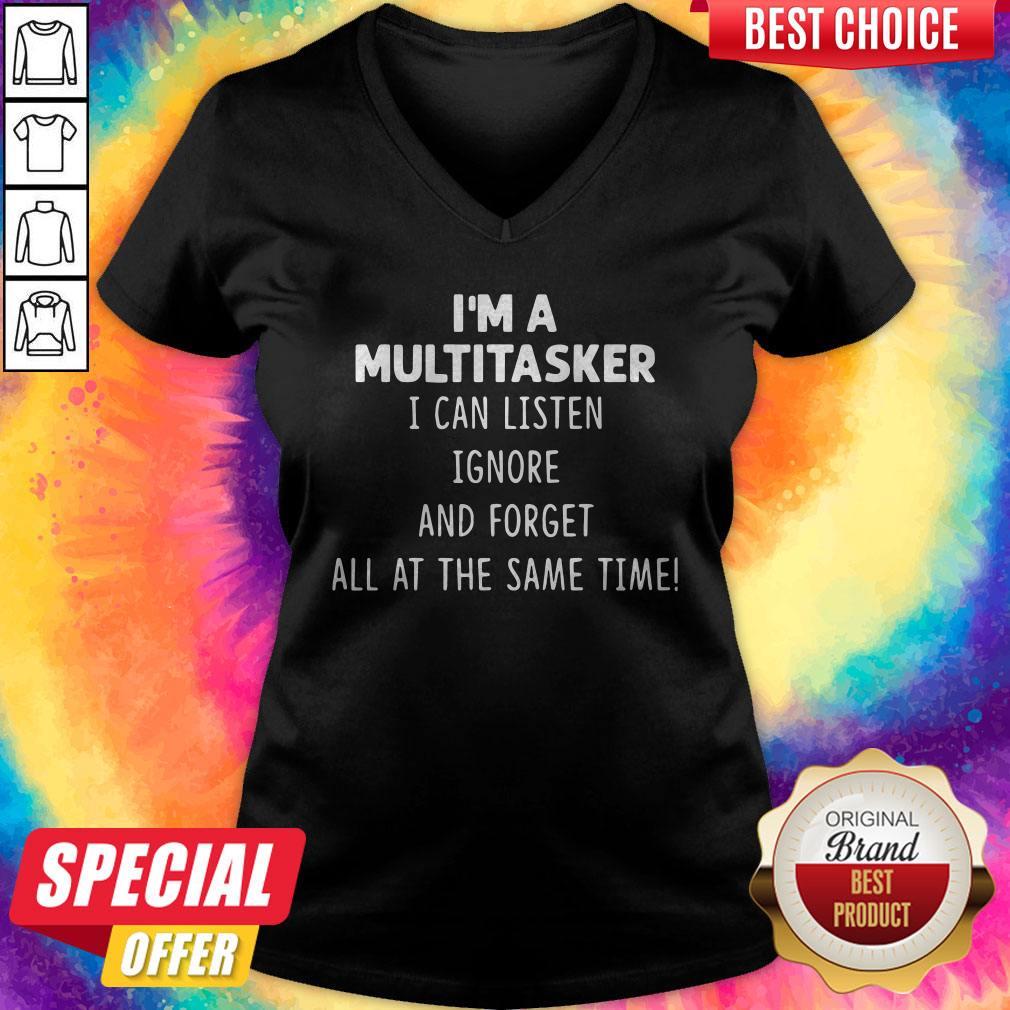 Official I'm A Multi Tasker I Can Listen Ignore And Forget All At The Same Time shirt - Image 2