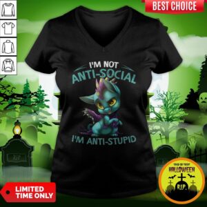 Alternative view of Official I’m Not Anti Social I’m Anti Stupid Dragon Shirt