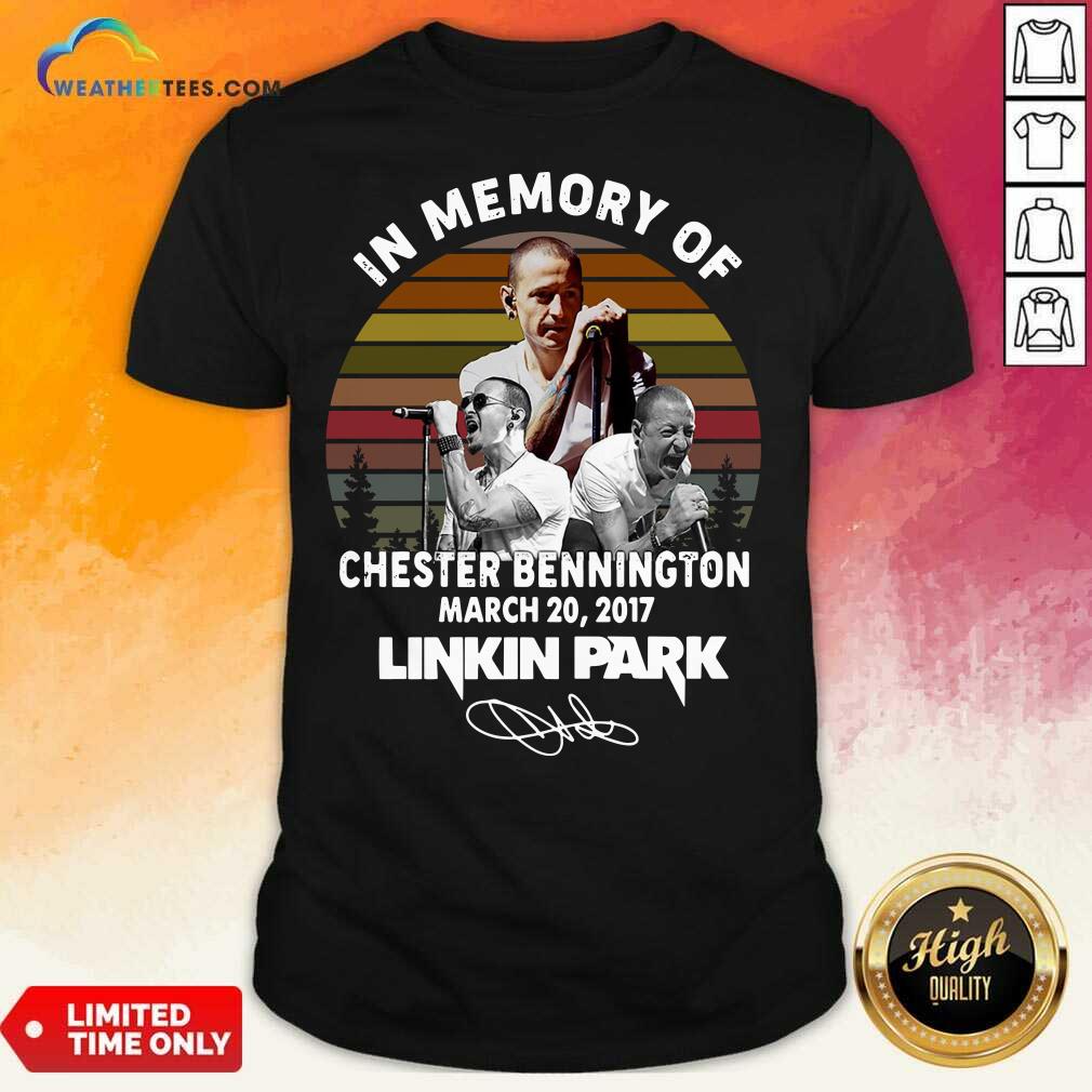 Official In Memory Of Chester Bennington March 20 2017 Linkin Park Signature Vintage Retro Shirt